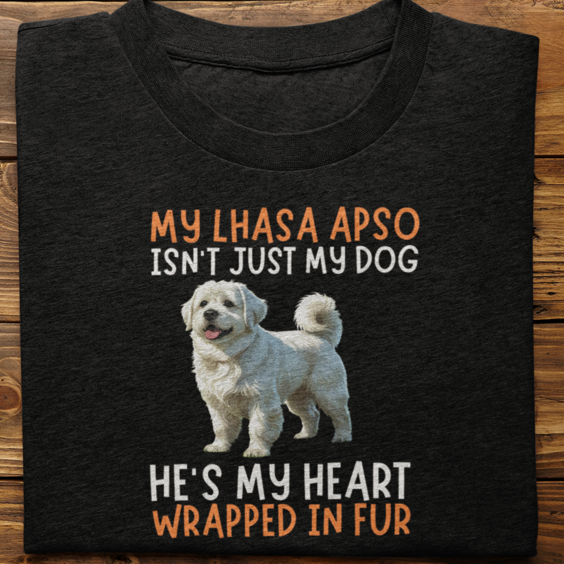 Lhasa Apso : My Lhasa Isn't Just Tshirt Unisex(He)