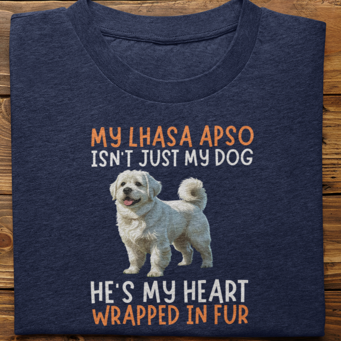 Lhasa Apso : My Lhasa Isn't Just Tshirt Unisex(He)