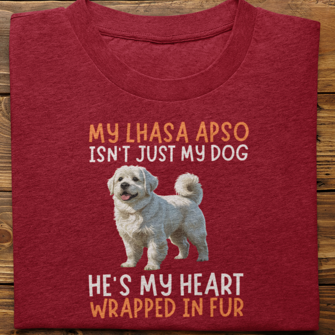 Lhasa Apso : My Lhasa Isn't Just Tshirt Unisex(He)