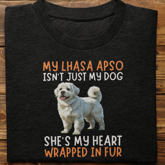 Lhasa Apso : My Lhasa Isn't Just Tshirt Unisex(She)