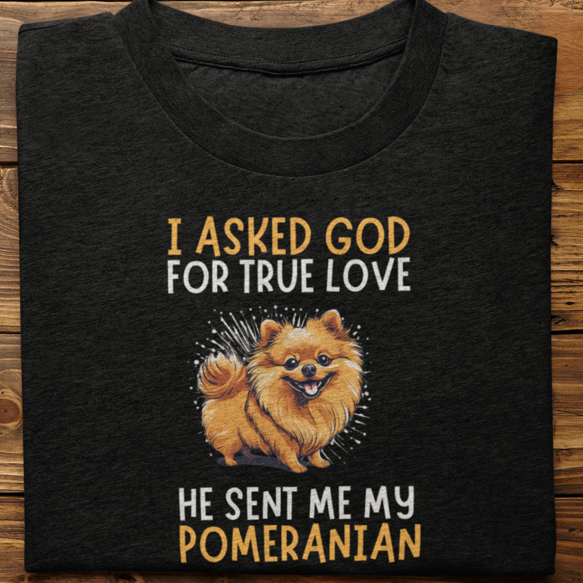 Pomernian : I Asked God Tshirt Unisex