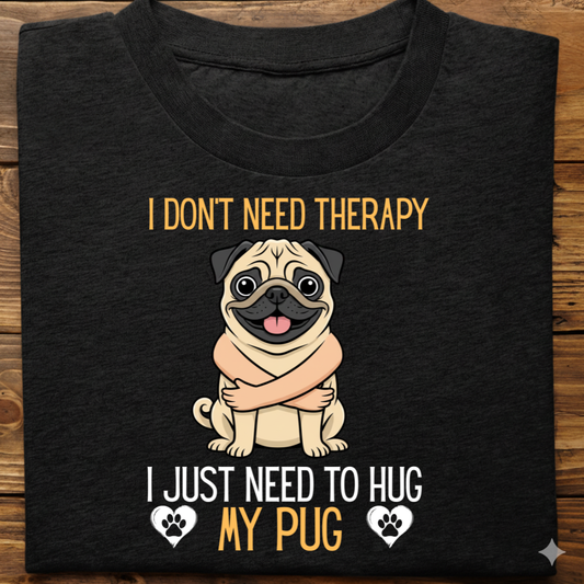 Pug : Therapy Hug Tshirt Unisex