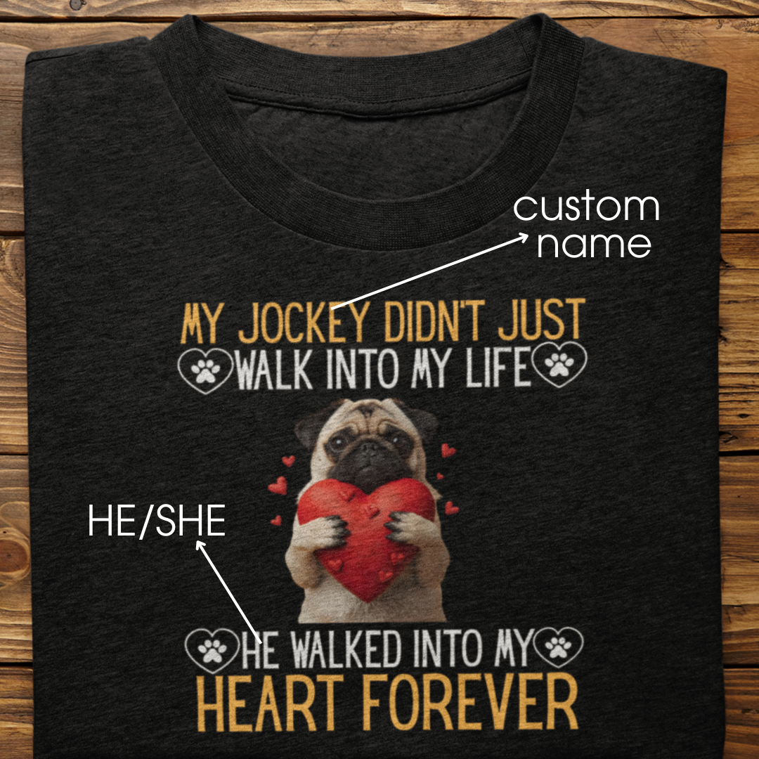 Pug : Into My Heart Forever Tshirt Unisex