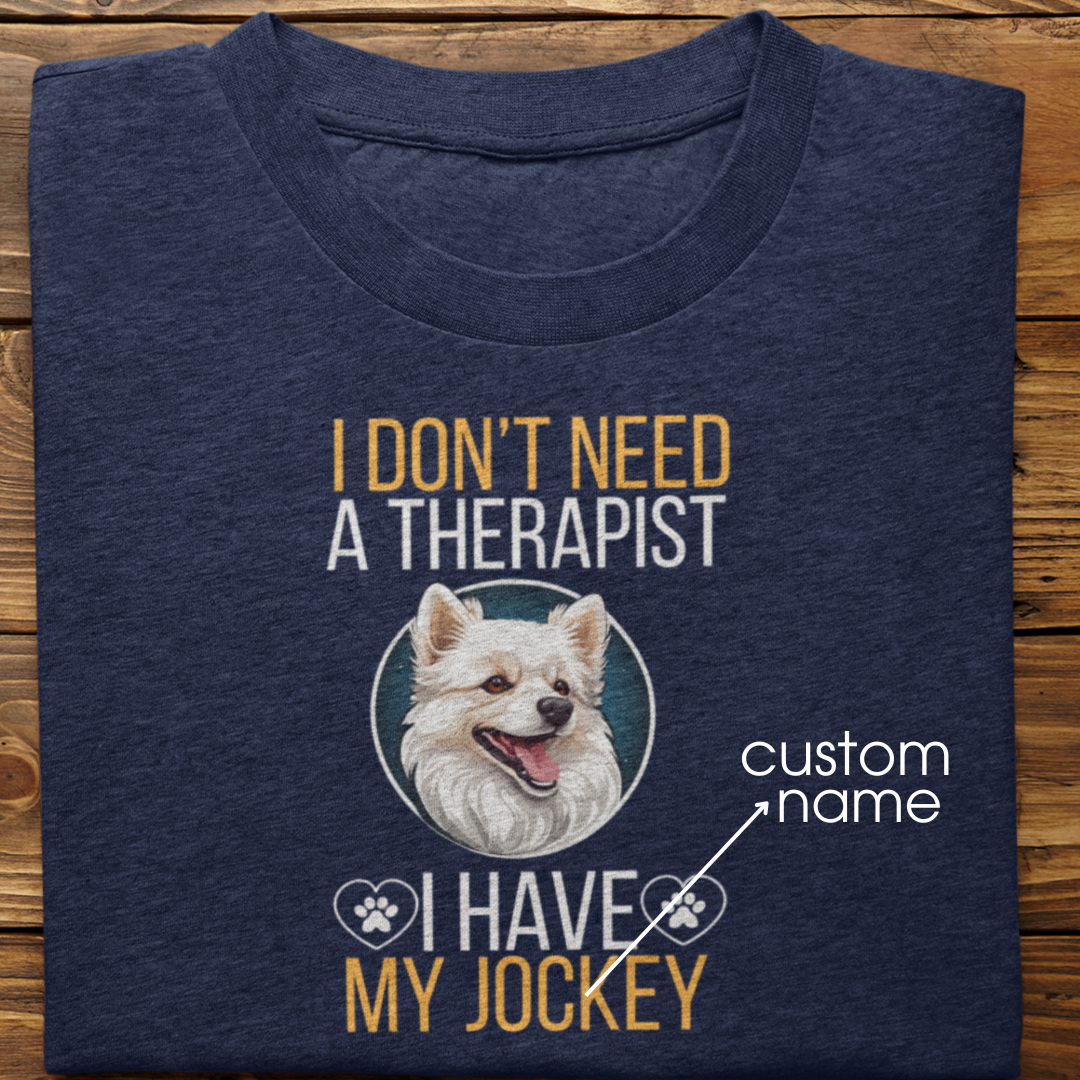 Pomeranian : I don't Need A Therapist Tshirt Unisex