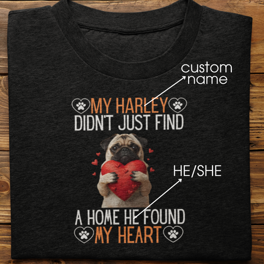 Pug : He Found My Heart Tshirt Unisex