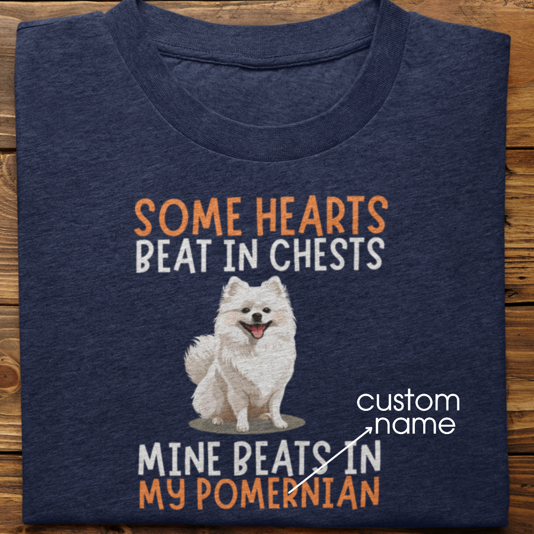 Pomernian : Some Hearts Beat In Chests Tshirt Unisex