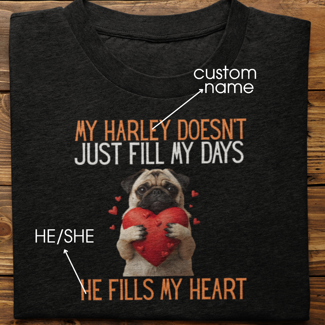 Pug : He Fills My Heart Tshirt Unisex