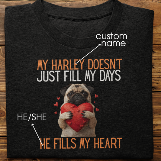 Pug : He Fills My Heart Tshirt Unisex
