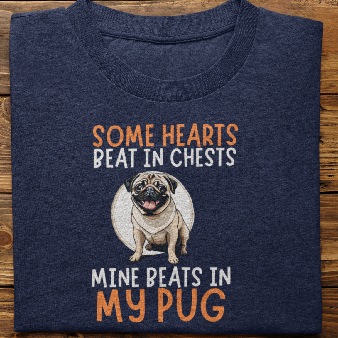 Pug : Some Hearts Beat In Chests Tshirt Unisex