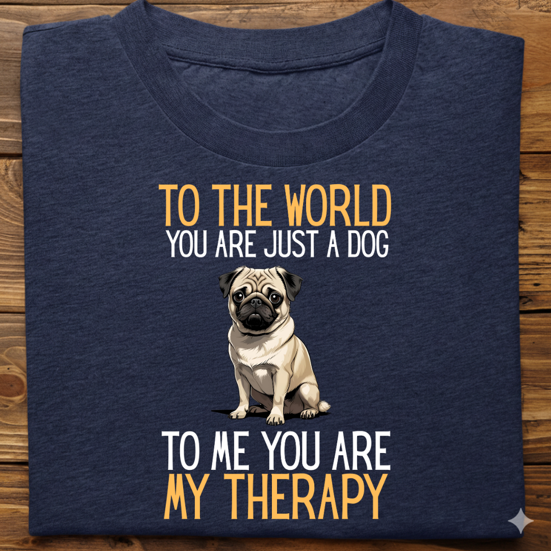 Pug : Just a Dog World Therapy Tshirt Unisex
