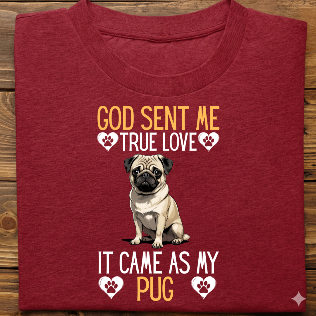 Pug : God Sent Me Tshirt Unisex