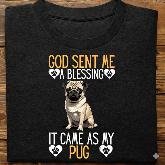 Pug : God Sent Blessing Tshirt Unisex
