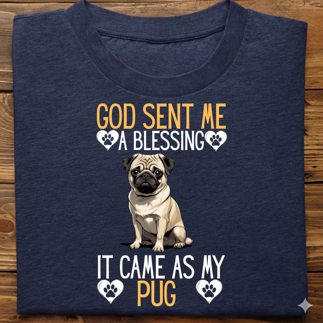 Pug : God Sent Blessing Tshirt Unisex
