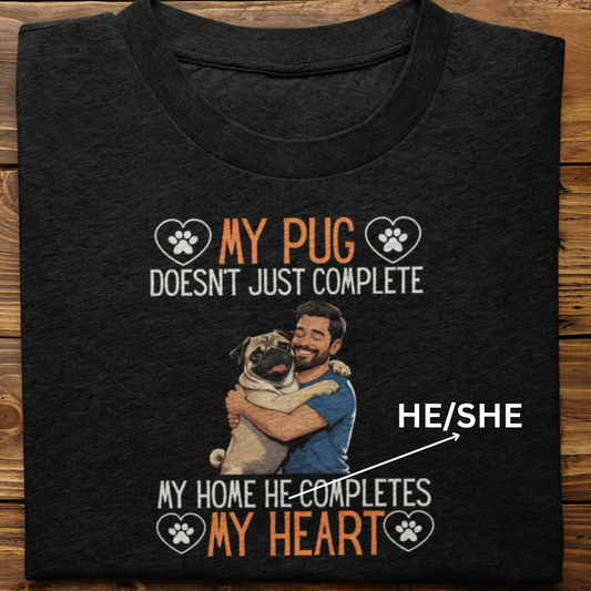 Pug : My Pug Completes My Heart Tshirt Unisex(Male)