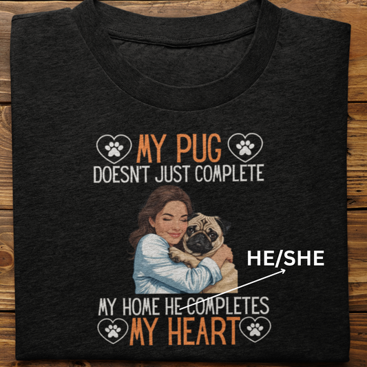 Pug : My Pug Completes My Heart Tshirt Unisex(Female)