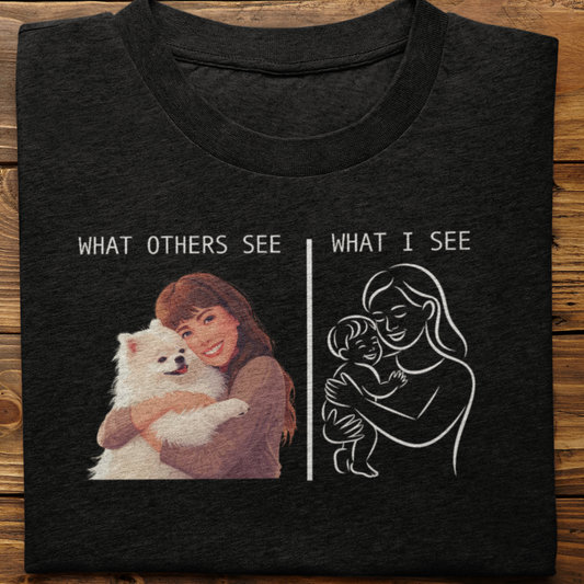 Pomeranian : What Others See Tshirt Unisex(Female)