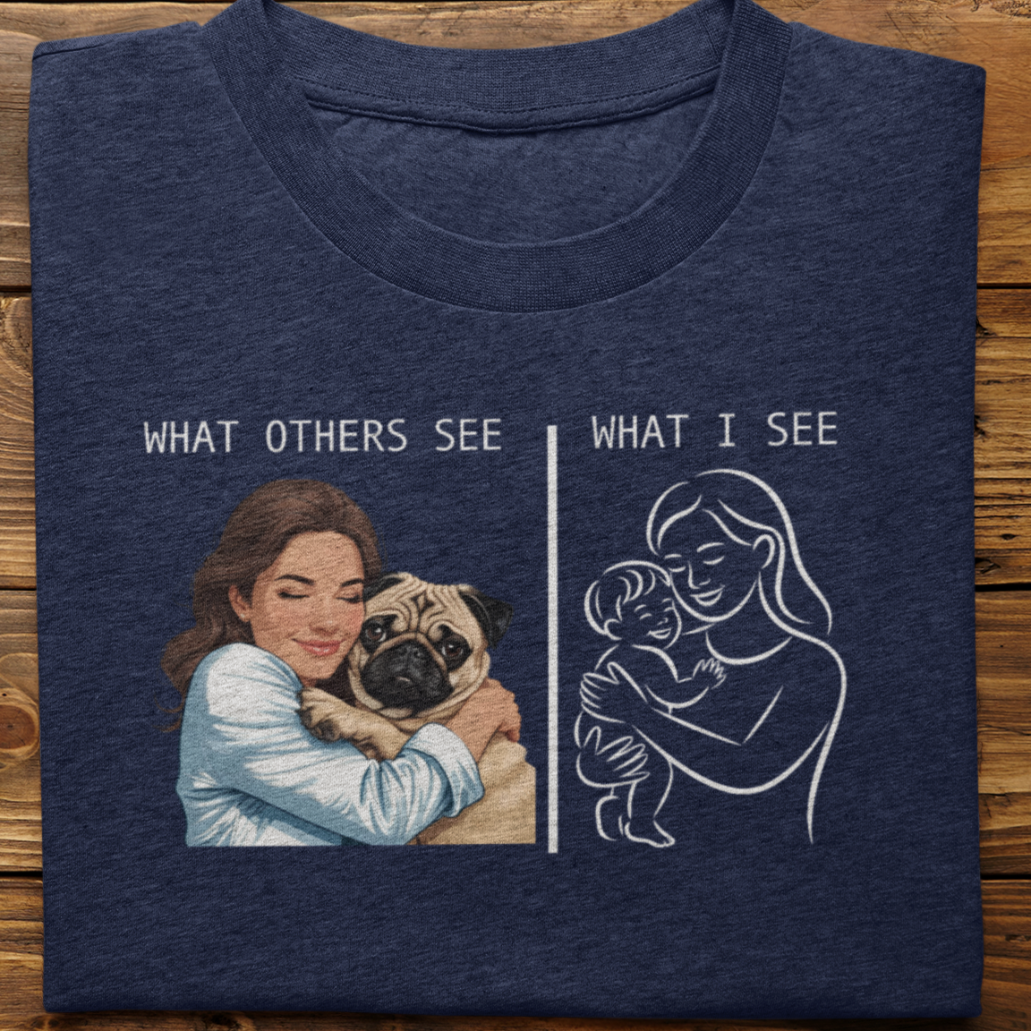 Pug : What Others See Tshirt Unisex(Female)