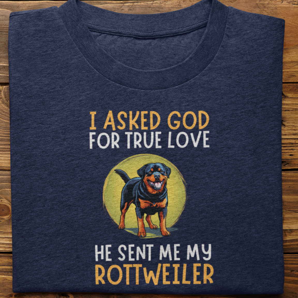 Rottweiler : I Asked God Tshirt Unisex