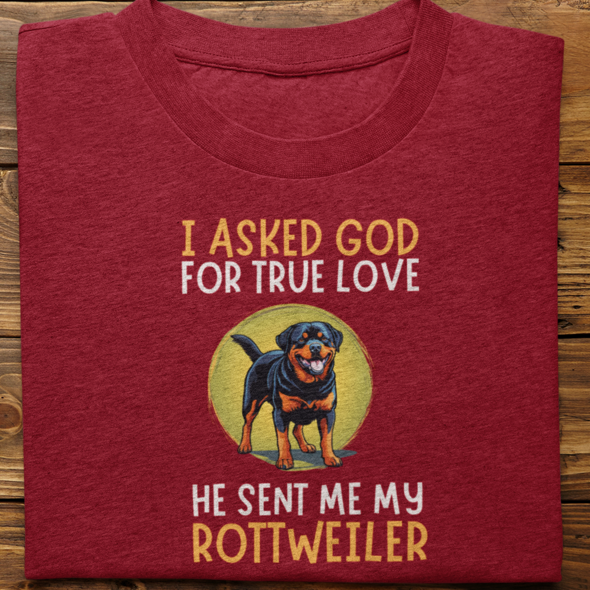 Rottweiler : I Asked God Tshirt Unisex