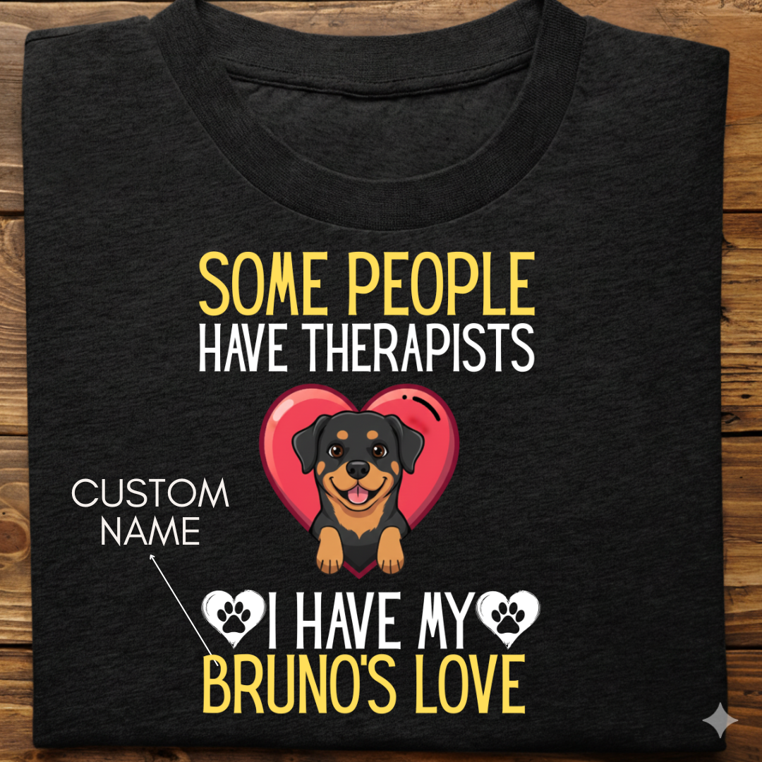 Rottweiler : Some People Therapists Tshirt Unisex