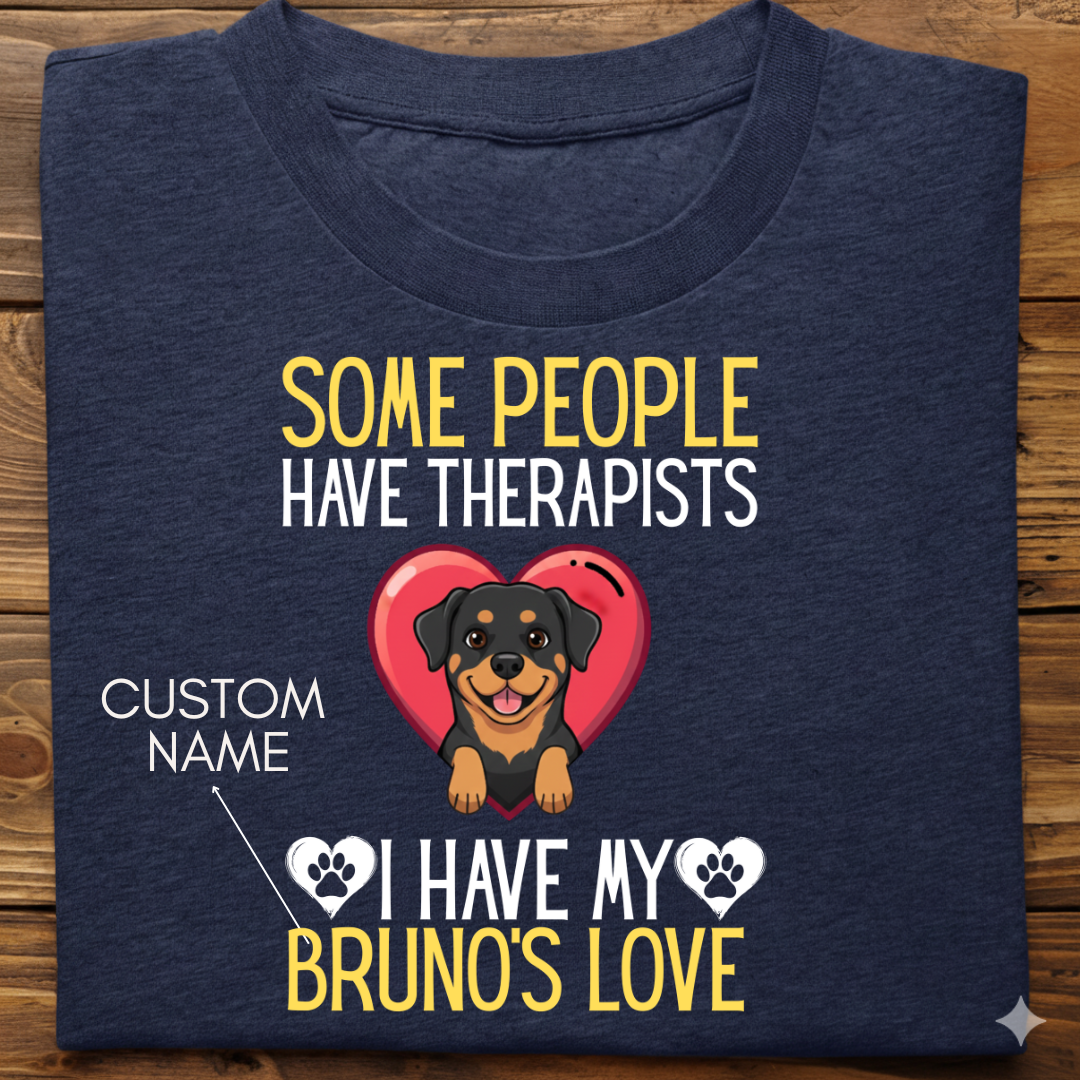 Rottweiler : Some People Therapists Tshirt Unisex