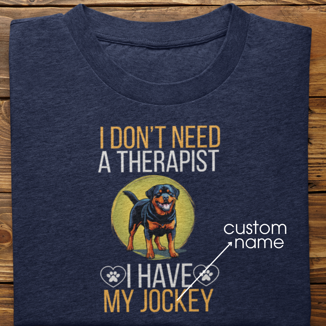 Rottweiler : I don't Need A Therapist Tshirt Unisex