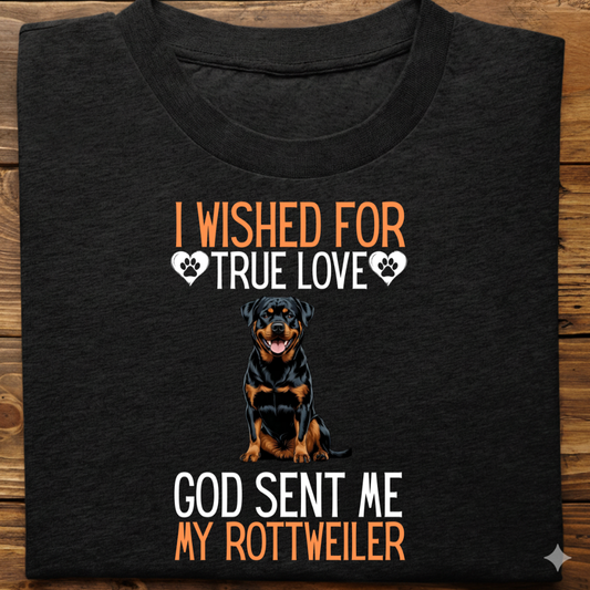 Rottweiler : I Wished True Love Tshirt Unisex