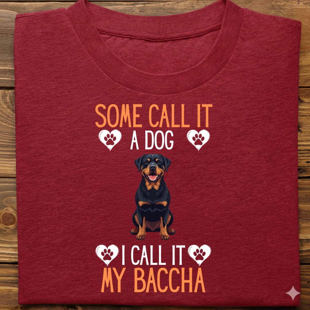 Rottweiler : Some Call My Baccha Tshirt Unisex