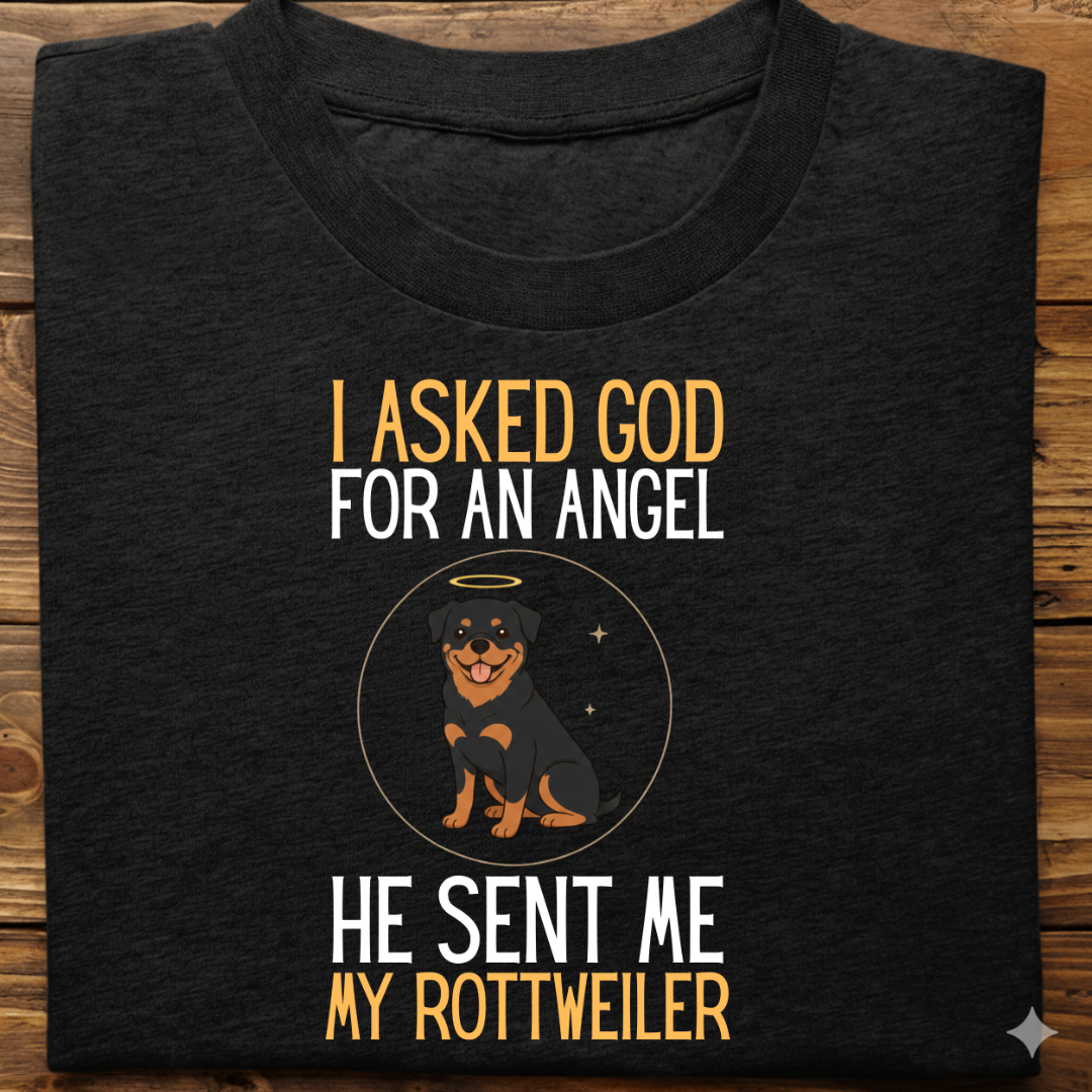 Rottweiler : I Asked God Angel Tshirt Unisex