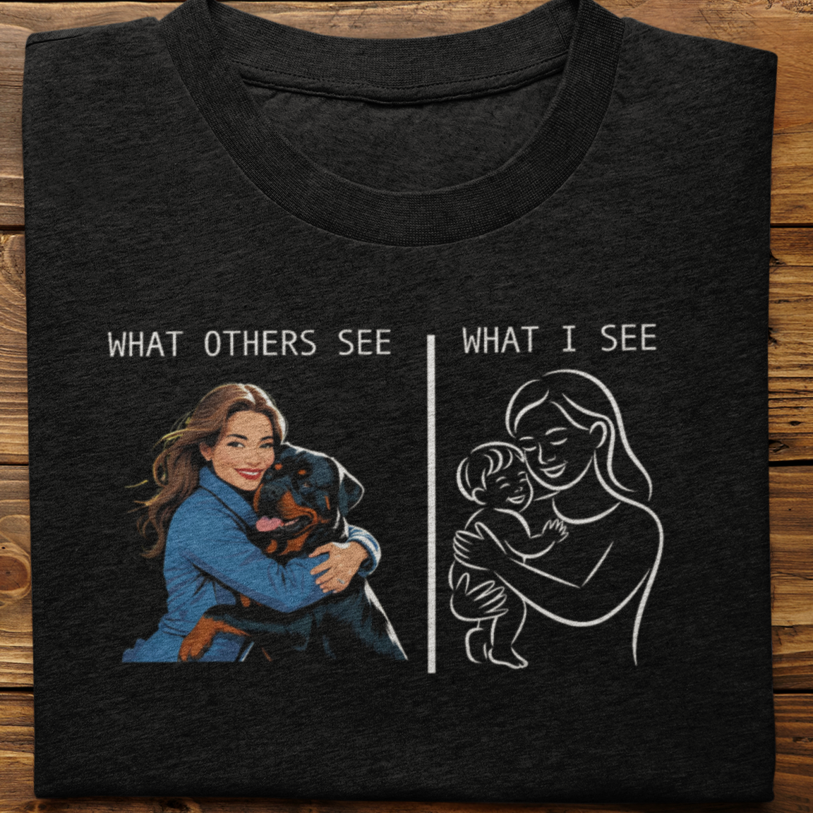 Rottweiler : What Others See Tshirt Unisex(Female)