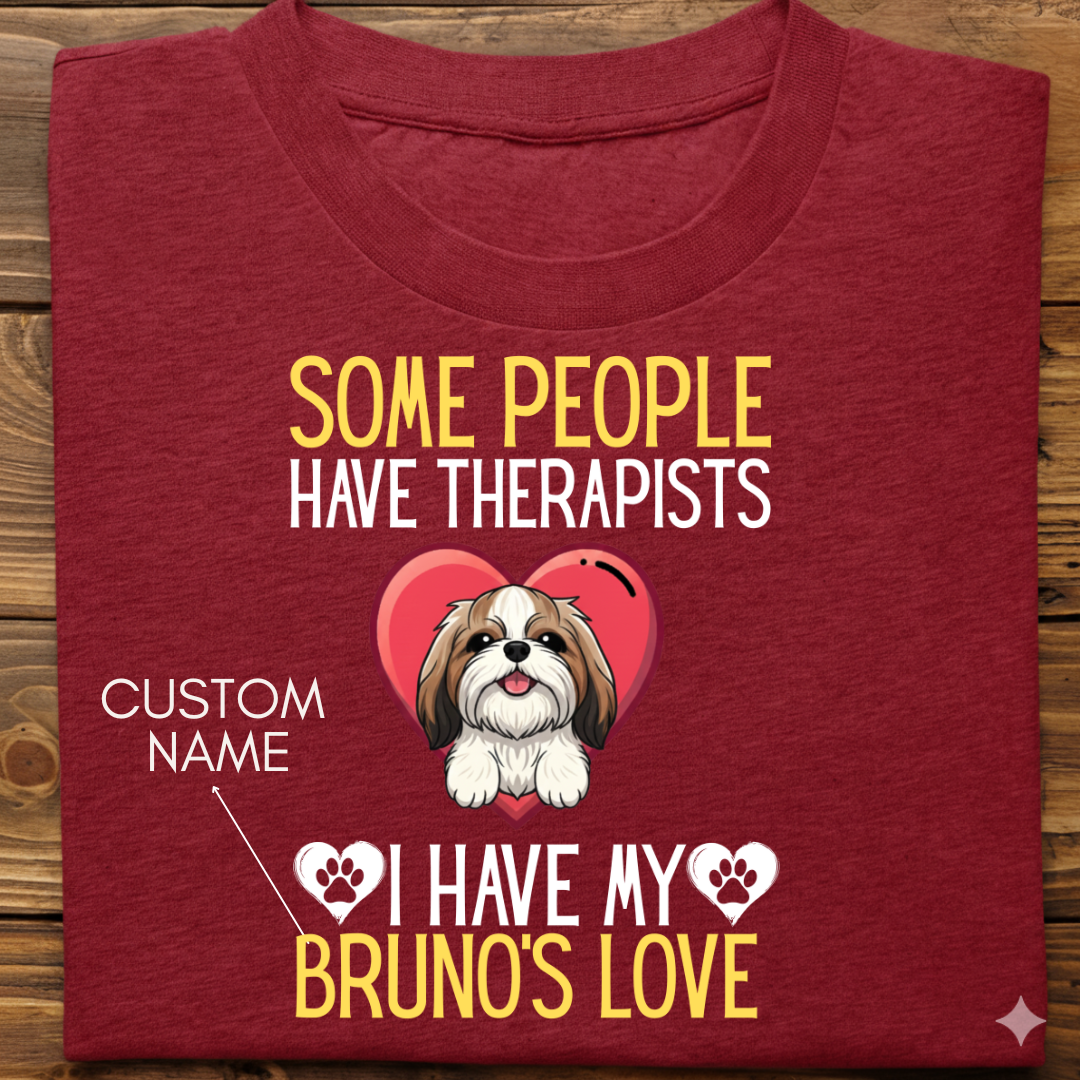 Shihtzu : Some People Therapists Tshirt Unisex