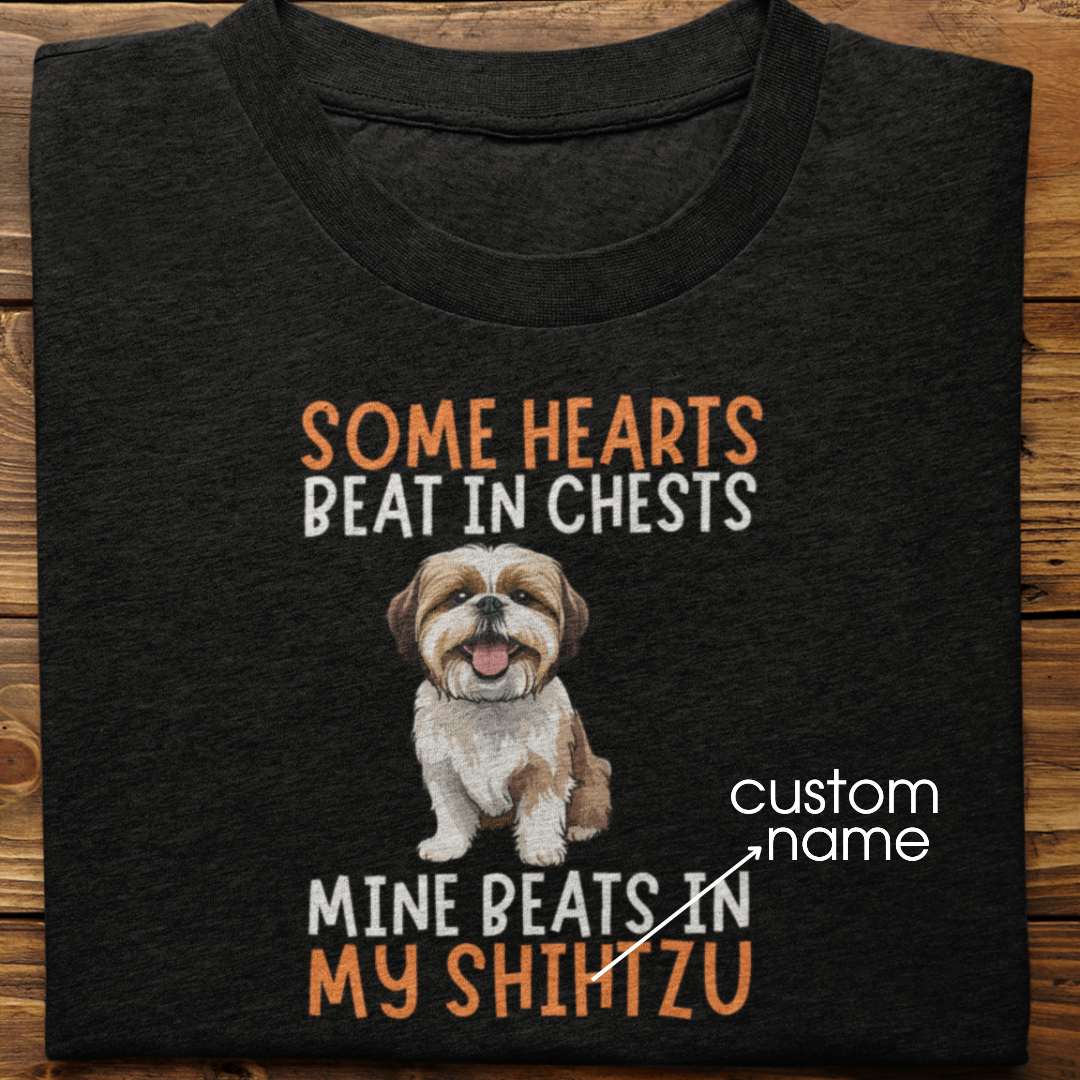 Shihtzu : Some Hearts Beat In Chests Tshirt Unisex