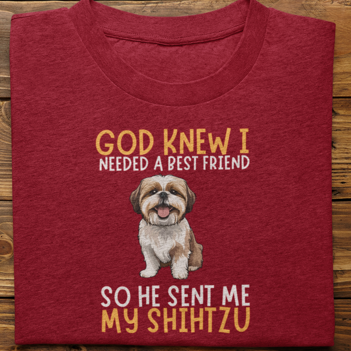 shihtzu : God Knew I Needed Best Friend Tshirt Unisex