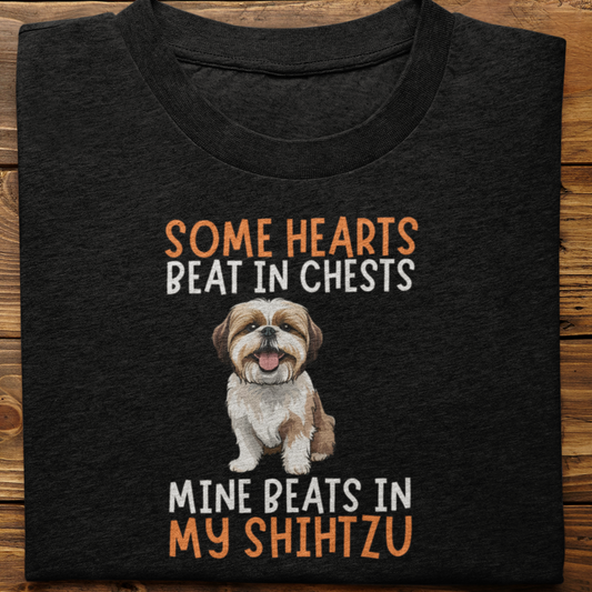 Shihtzu : Some Hearts Beat In Chests Tshirt Unisex