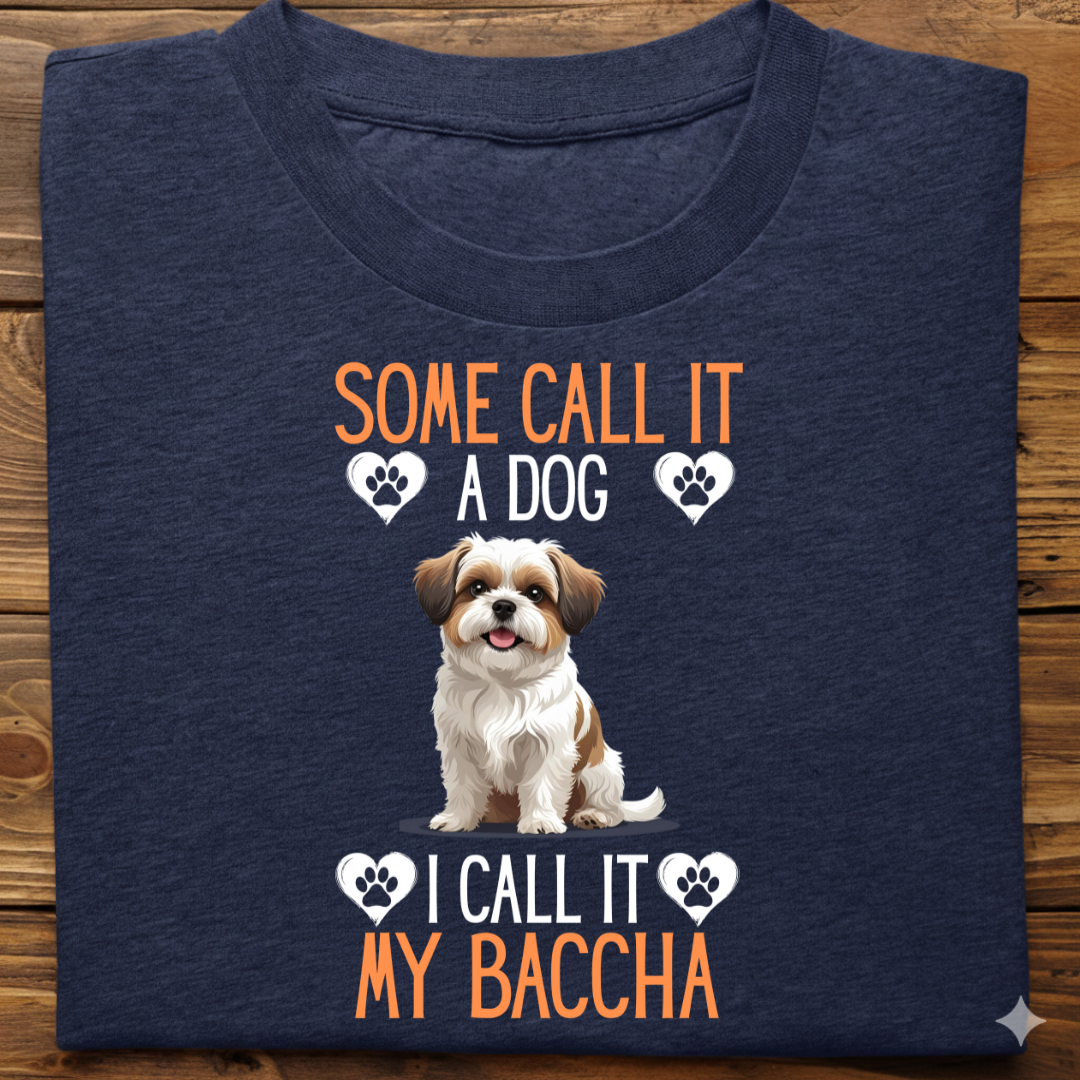 Shihtzu : Some Call My Baccha Tshirt Unisex