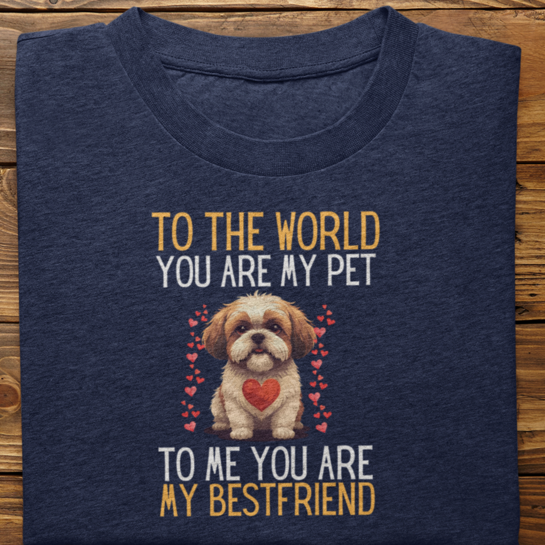 Shihtzu : To The World Bestfriend Tshirt Unisex