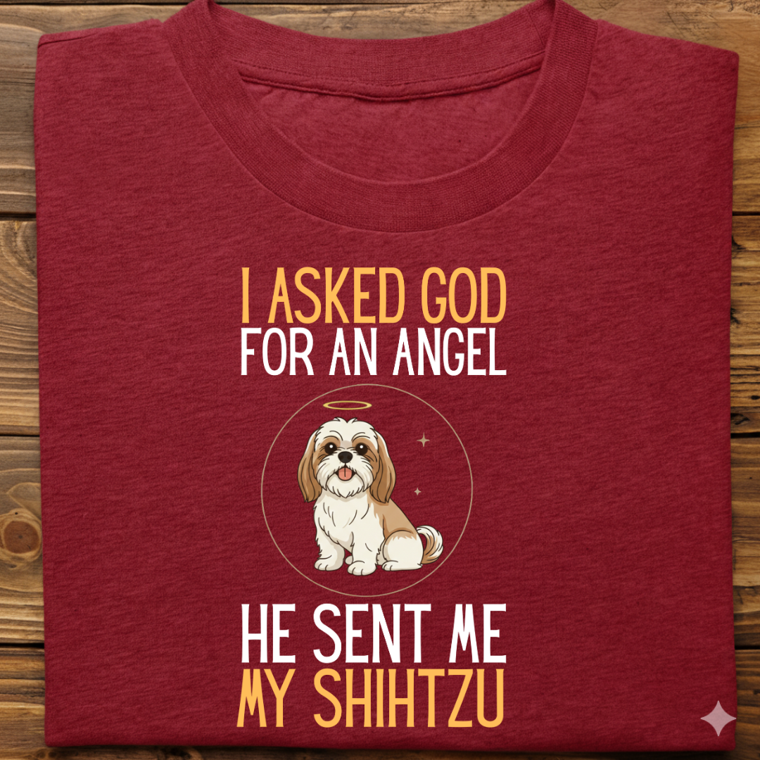 Shihtzu : I Asked God Angel Tshirt Unisex
