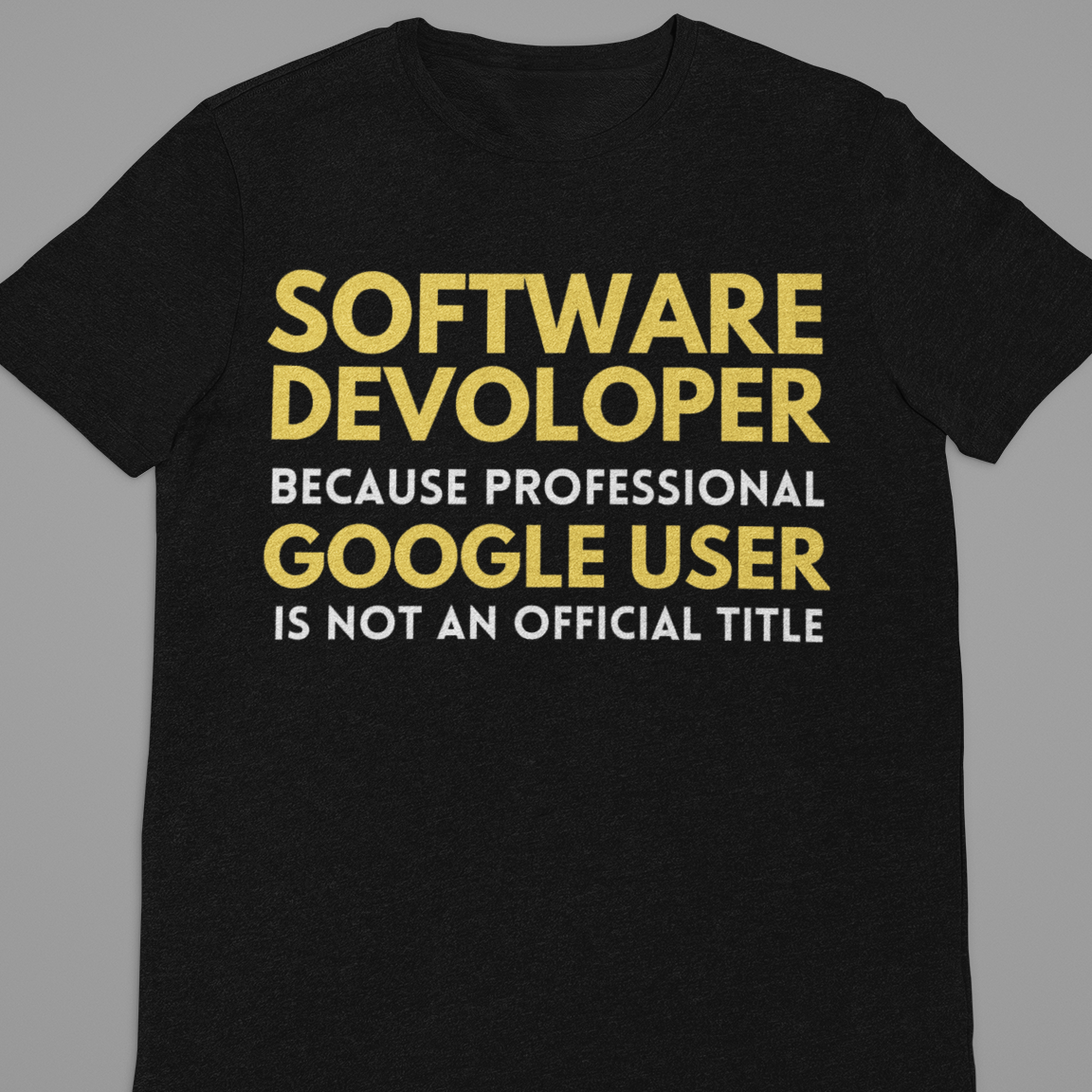 Software Engineer : Software Developer Tshirt Unisex