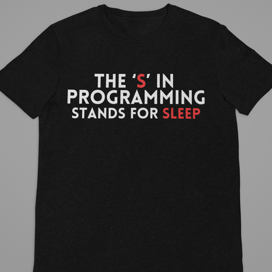 Software Engineer : The 's' In Programming Tshirt Unisex