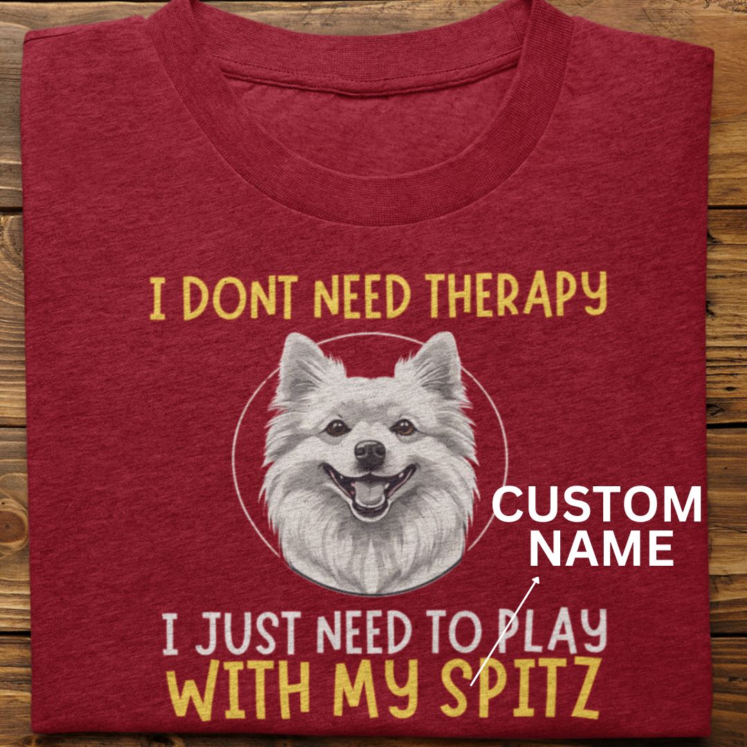 Spitz : I Don't Need Therapy Tshirt unisex (Custom)