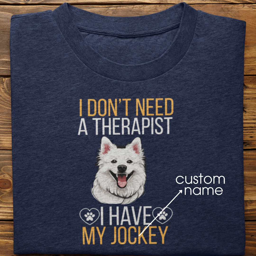 Spitz : I don't Need A Therapist Tshirt Unisex
