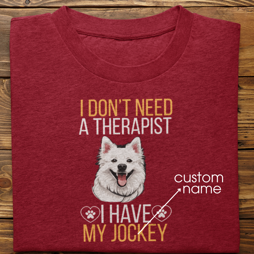Spitz : I don't Need A Therapist Tshirt Unisex