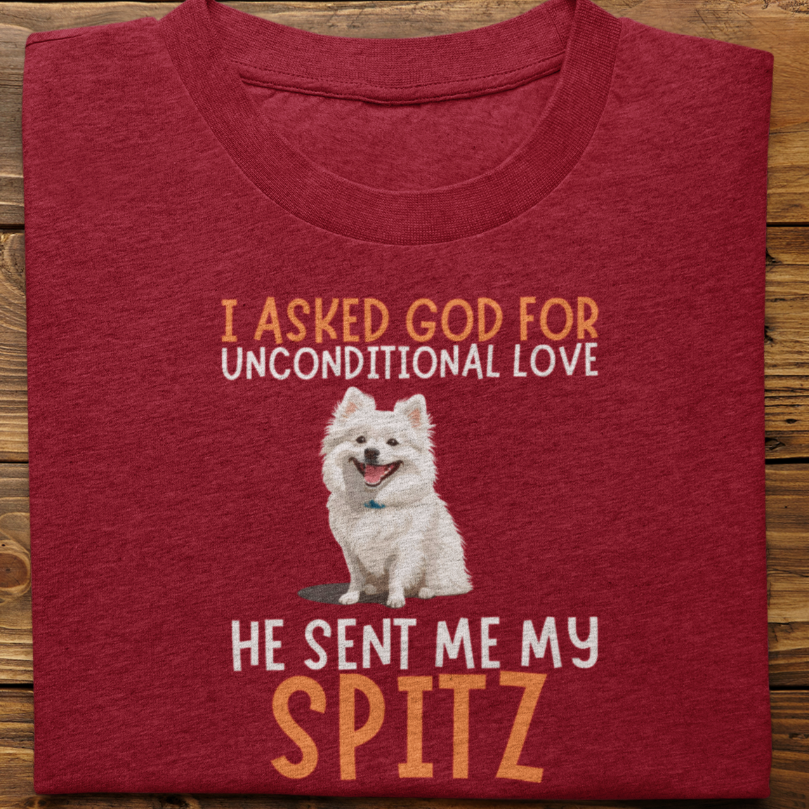 Spitz : I Asked God For Unconditional Love Tshirt Unisex