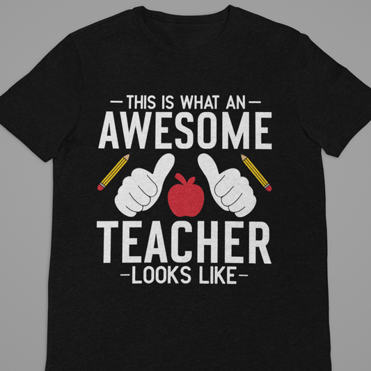 Teacher : This Is What An Awesome Teacher Tshirt