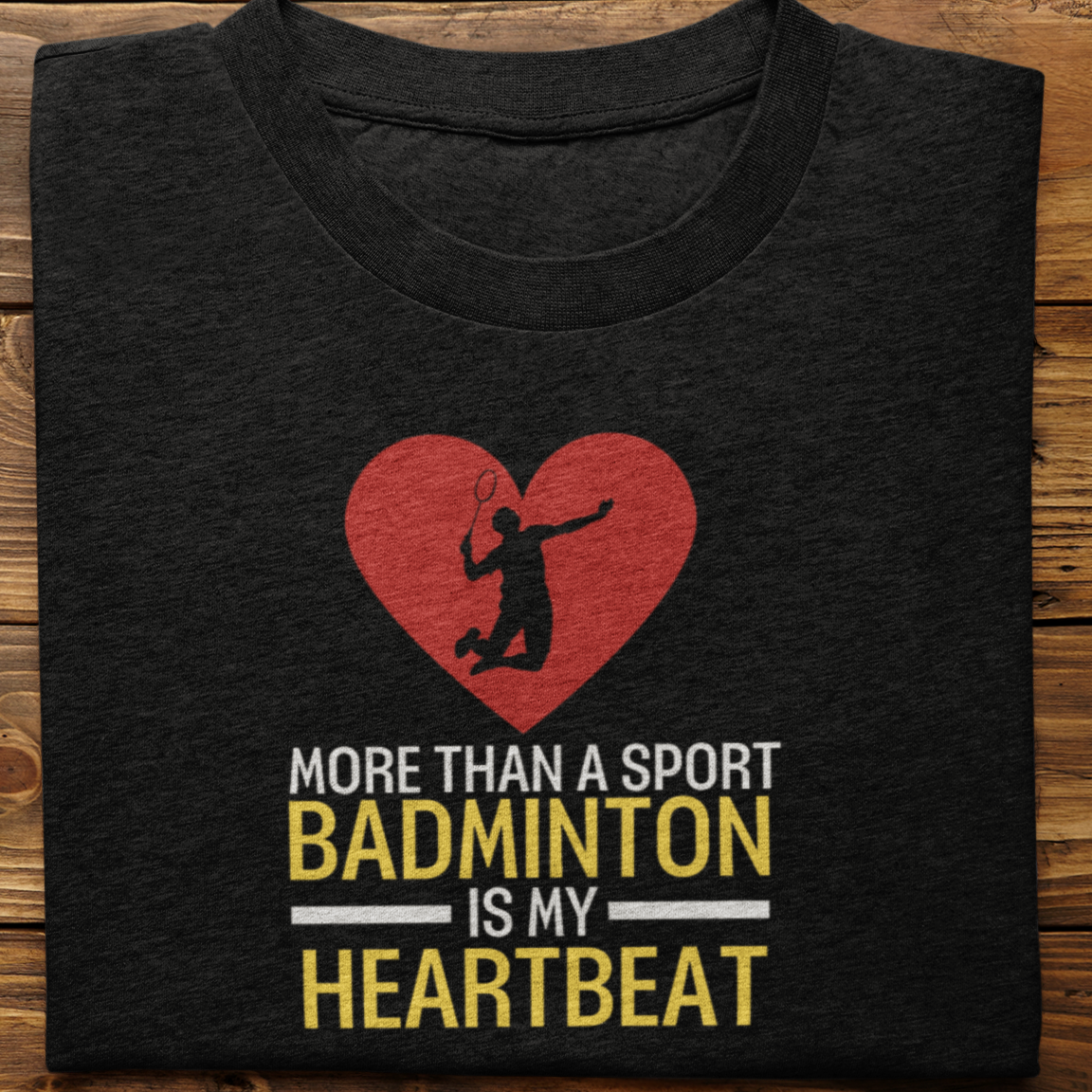 Badminton : More Than A Hearbeat Tshirt Unisex