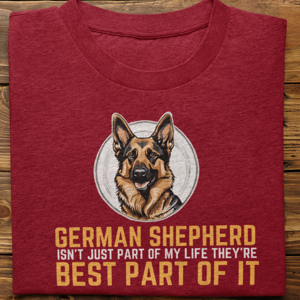 German Shepherd : Germnan Shepherd Isn't just Tshirt Unisex